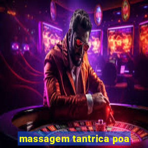 massagem tantrica poa